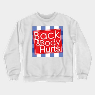 Back Body Hurts Crewneck Sweatshirt